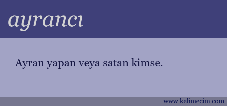 ayrancı kelimesinin anlamı ne demek?