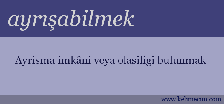 ayrışabilmek kelimesinin anlamı ne demek?