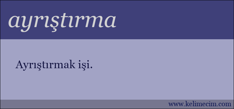 ayrıştırma kelimesinin anlamı ne demek?