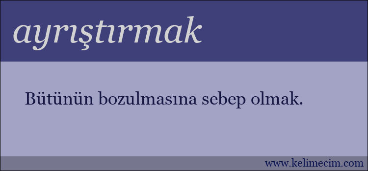 ayrıştırmak kelimesinin anlamı ne demek?