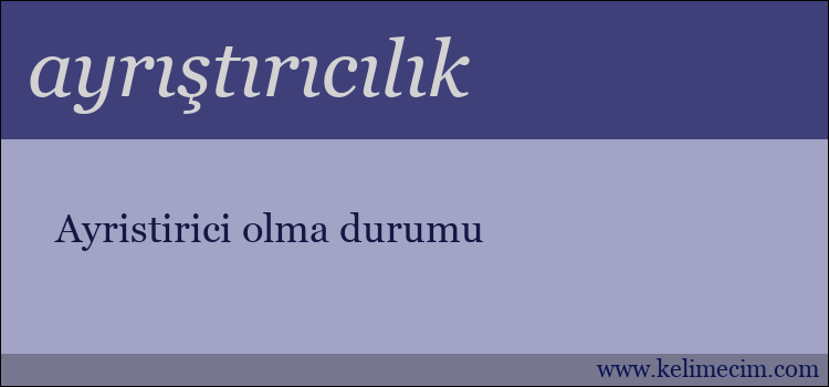 ayrıştırıcılık kelimesinin anlamı ne demek?