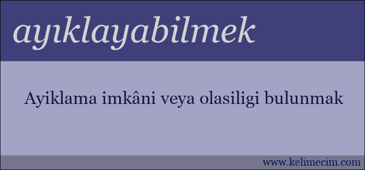 ayıklayabilmek kelimesinin anlamı ne demek?