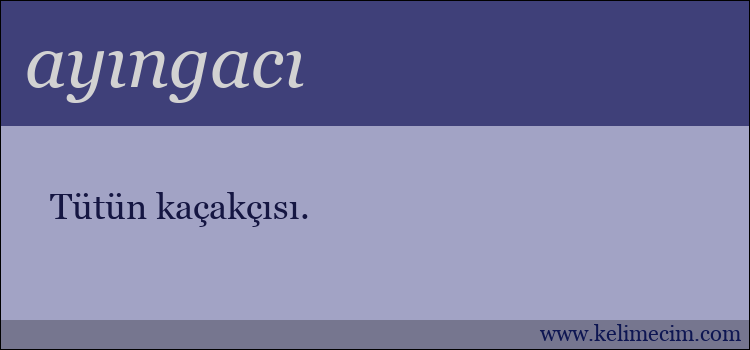 ayıngacı kelimesinin anlamı ne demek?