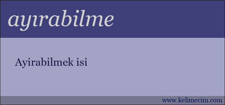 ayırabilme kelimesinin anlamı ne demek?