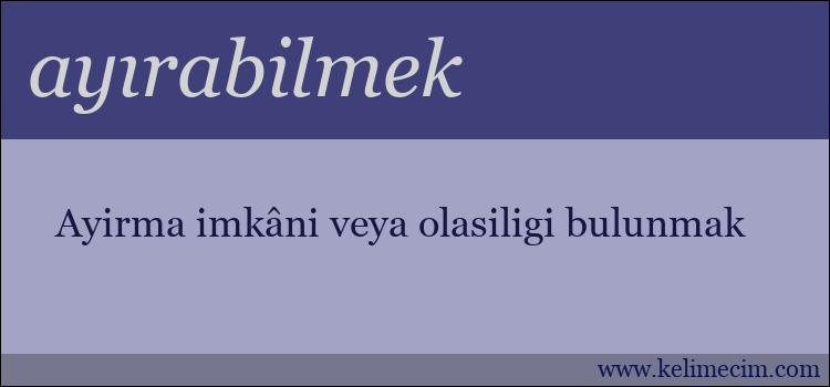 ayırabilmek kelimesinin anlamı ne demek?