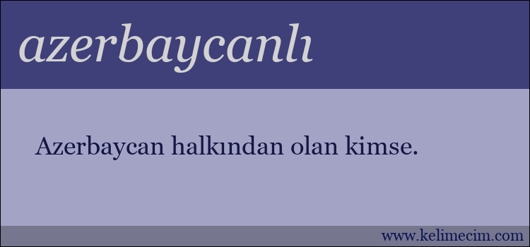 azerbaycanlı kelimesinin anlamı ne demek?