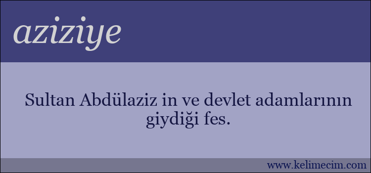 aziziye kelimesinin anlamı ne demek?