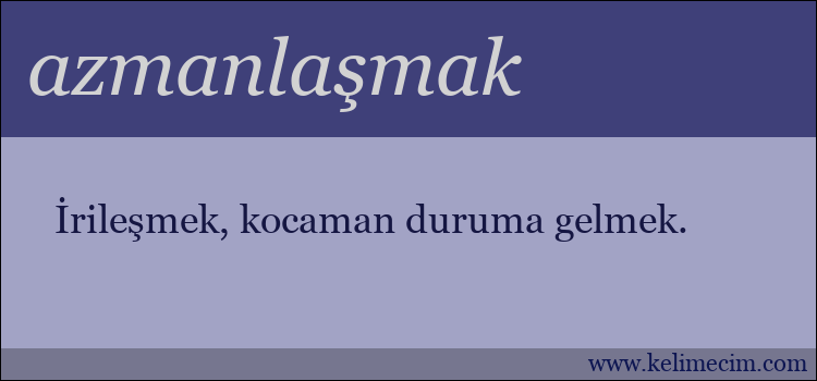 azmanlaşmak kelimesinin anlamı ne demek?