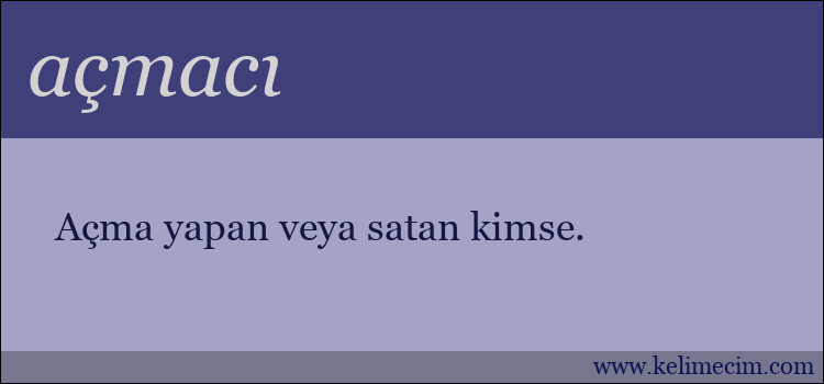 açmacı kelimesinin anlamı ne demek?