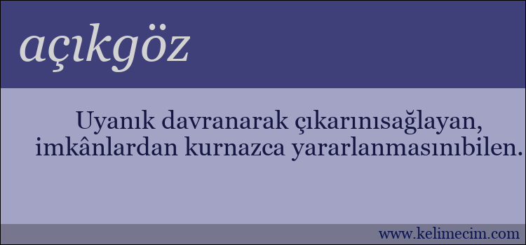 açıkgöz kelimesinin anlamı ne demek?