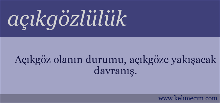 açıkgözlülük kelimesinin anlamı ne demek?