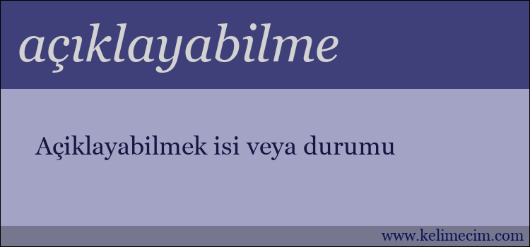 açıklayabilme kelimesinin anlamı ne demek?