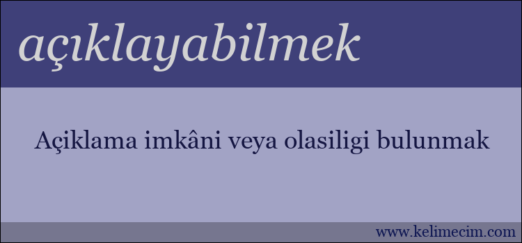 açıklayabilmek kelimesinin anlamı ne demek?