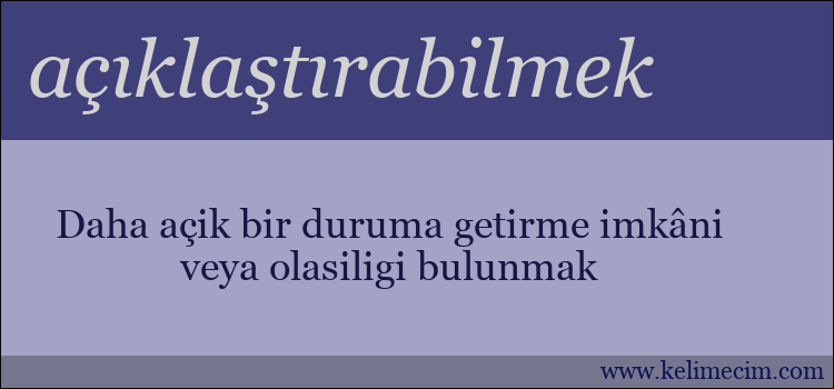 açıklaştırabilmek kelimesinin anlamı ne demek?