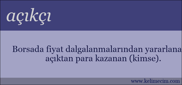 açıkçı kelimesinin anlamı ne demek?