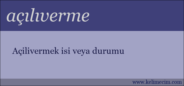 açılıverme kelimesinin anlamı ne demek?