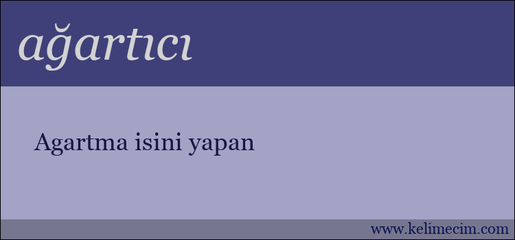 ağartıcı kelimesinin anlamı ne demek?