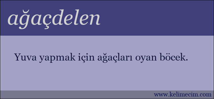 ağaçdelen kelimesinin anlamı ne demek?