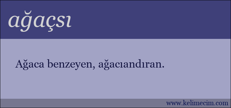 ağaçsı kelimesinin anlamı ne demek?