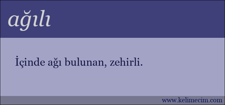 ağılı kelimesinin anlamı ne demek?