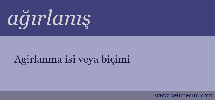 ağırlanış kelimesinin anlamı ne demek?