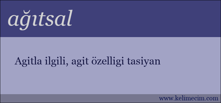 ağıtsal kelimesinin anlamı ne demek?