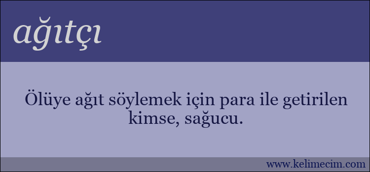 ağıtçı kelimesinin anlamı ne demek?