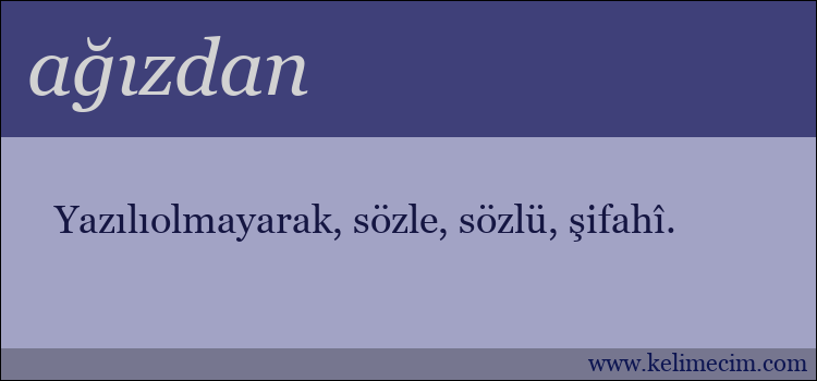 ağızdan kelimesinin anlamı ne demek?