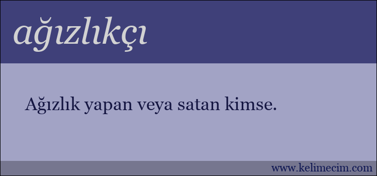 ağızlıkçı kelimesinin anlamı ne demek?