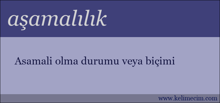 aşamalılık kelimesinin anlamı ne demek?