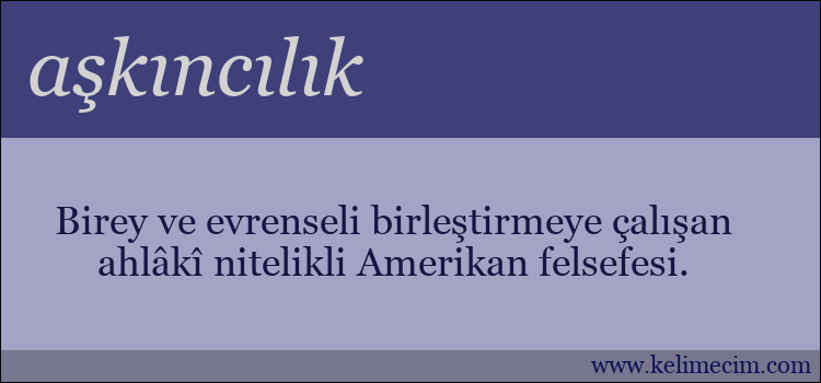 aşkıncılık kelimesinin anlamı ne demek?