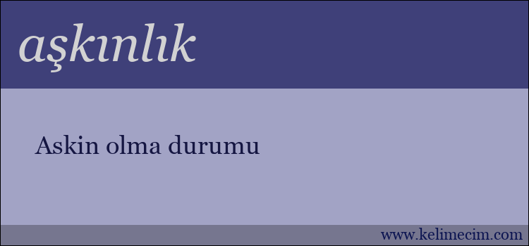 aşkınlık kelimesinin anlamı ne demek?