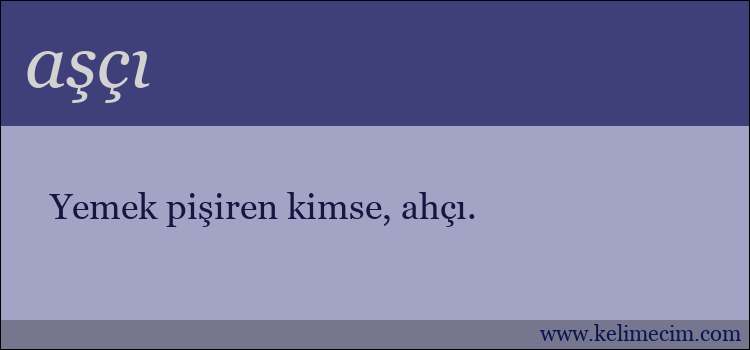 aşçı kelimesinin anlamı ne demek?