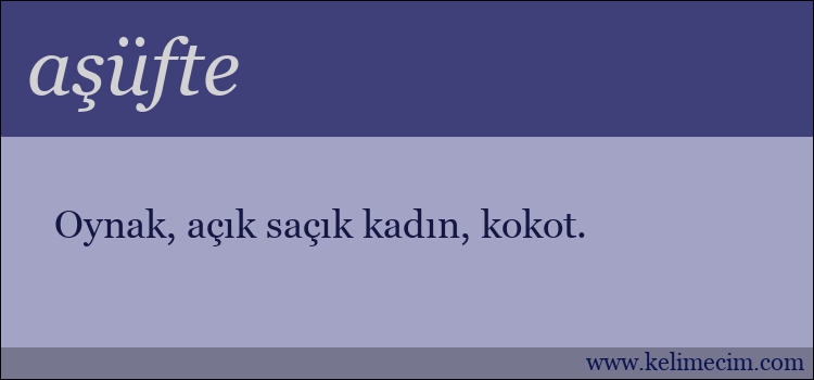 aşüfte kelimesinin anlamı ne demek?