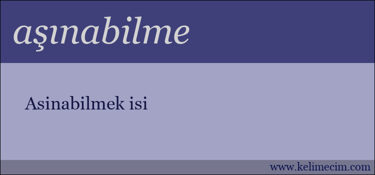 aşınabilme kelimesinin anlamı ne demek?