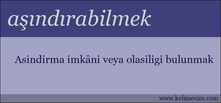 aşındırabilmek kelimesinin anlamı ne demek?