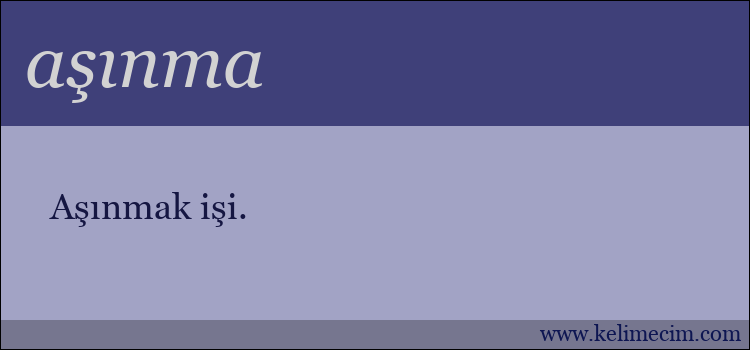 aşınma kelimesinin anlamı ne demek?