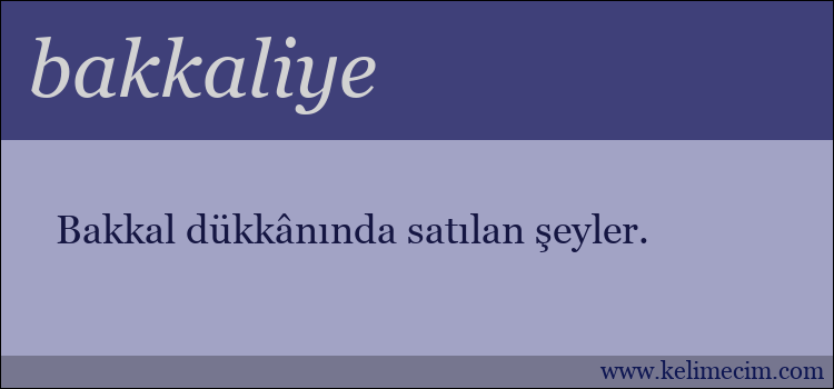 bakkaliye kelimesinin anlamı ne demek?