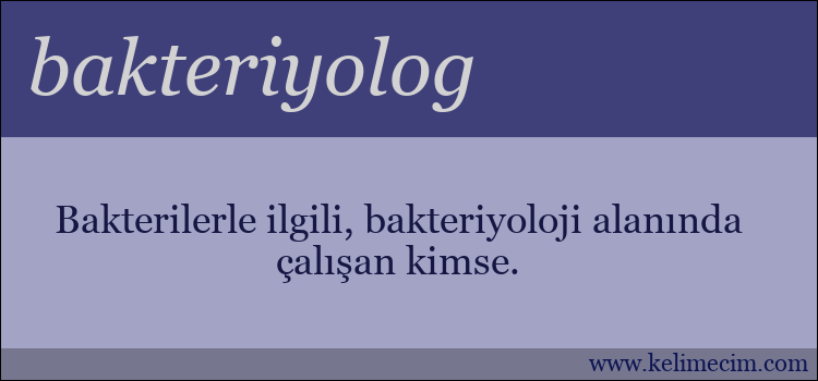 bakteriyolog kelimesinin anlamı ne demek?