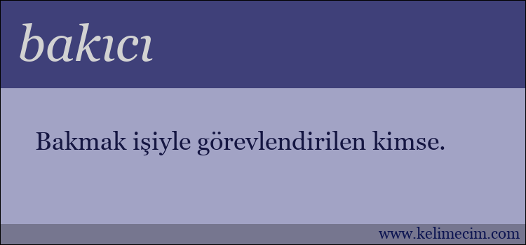 bakıcı kelimesinin anlamı ne demek?