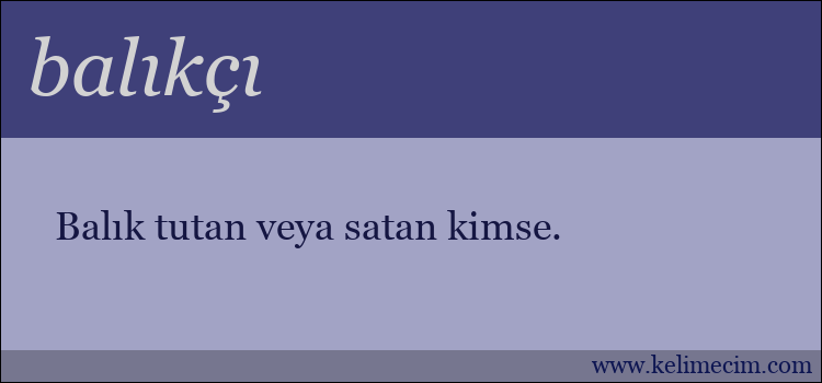 balıkçı kelimesinin anlamı ne demek?