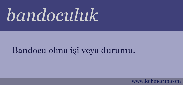 bandoculuk kelimesinin anlamı ne demek?