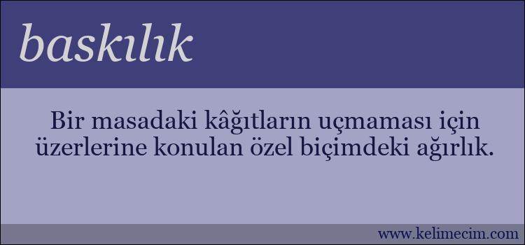 baskılık kelimesinin anlamı ne demek?