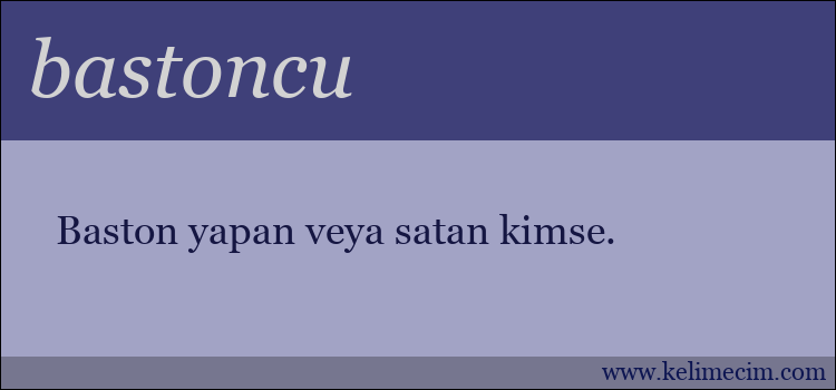 bastoncu kelimesinin anlamı ne demek?