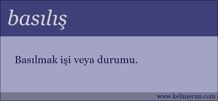 basılış kelimesinin anlamı ne demek?