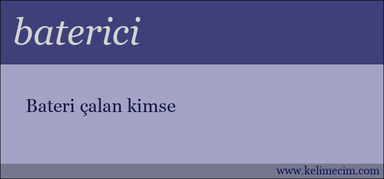 baterici kelimesinin anlamı ne demek?