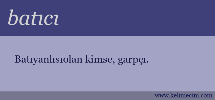 batıcı kelimesinin anlamı ne demek?