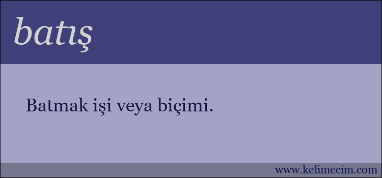 batış kelimesinin anlamı ne demek?