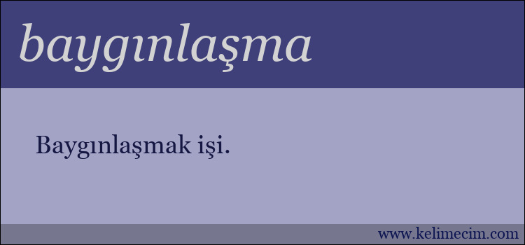 baygınlaşma kelimesinin anlamı ne demek?