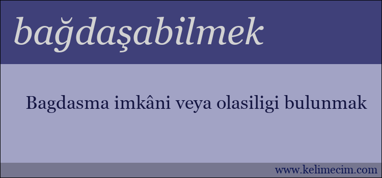 bağdaşabilmek kelimesinin anlamı ne demek?